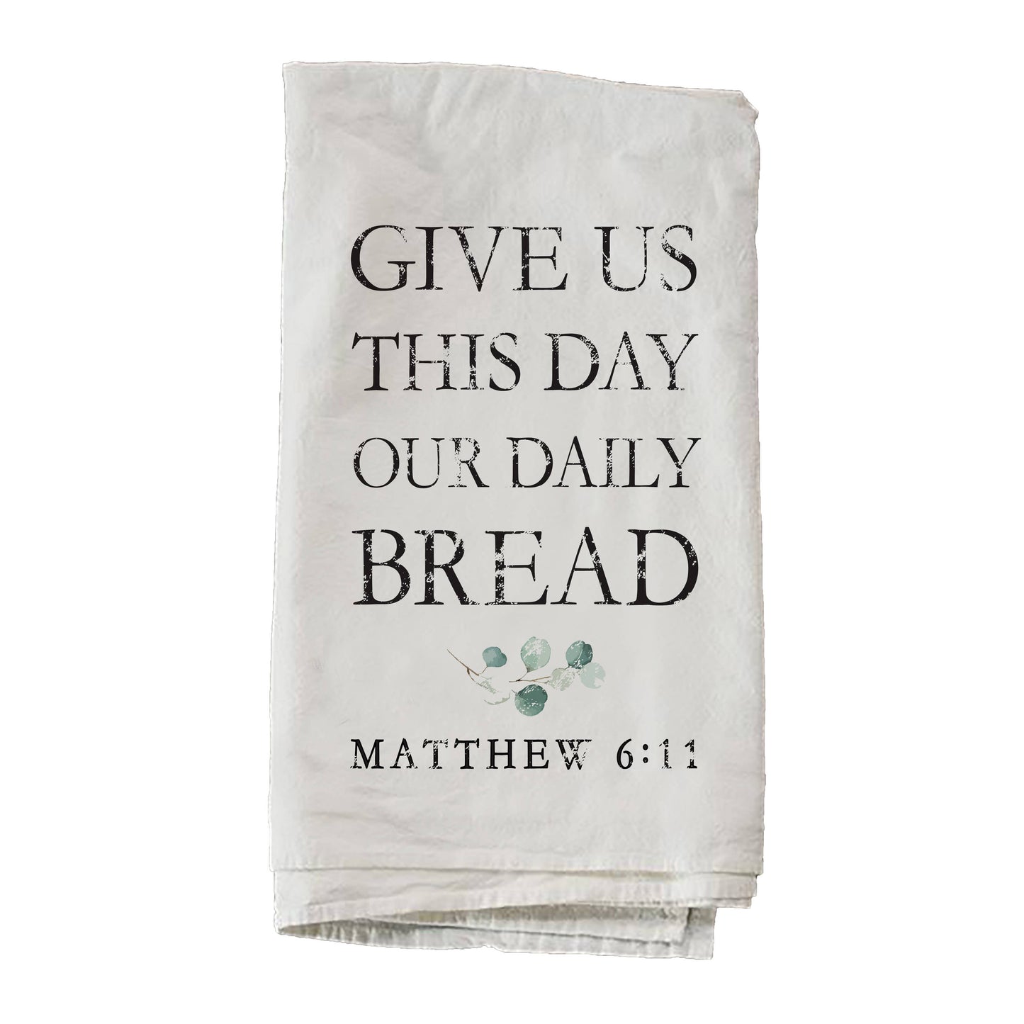 Give Us This Day flour sack tea towel featuring a faith-inspired design based on The Lord's Prayer.