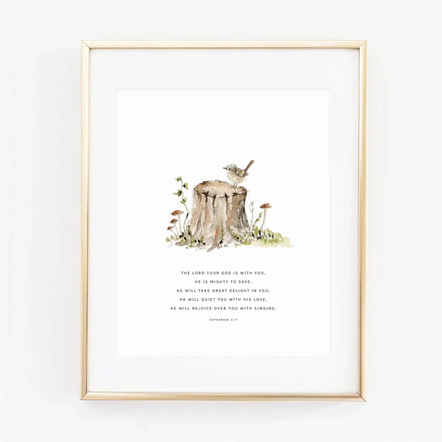 Zephaniah 3:17 Tree Stump Scripture Art Print by Emily Lex featuring an original watercolor tree stump illustration and the Bible verse, "The Lord your God is with you, the Mighty Warrior who saves."