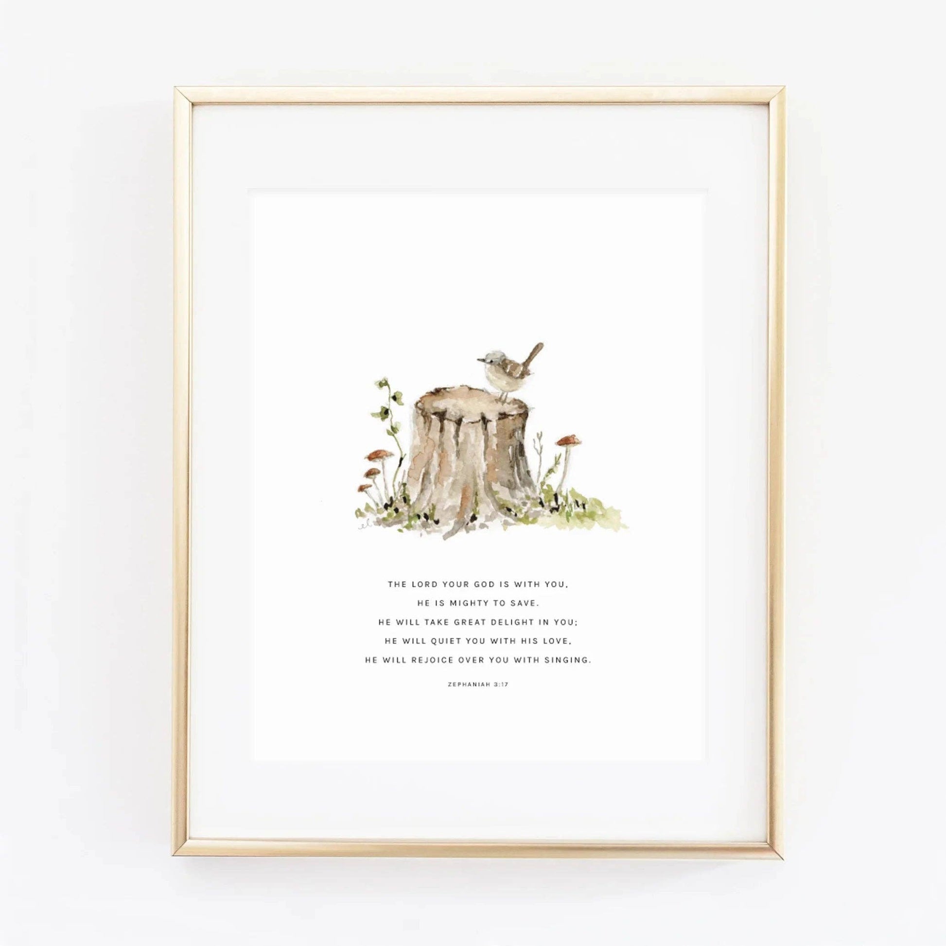 Zephaniah 3:17 Tree Stump Scripture Art Print by Emily Lex featuring an original watercolor tree stump illustration and the Bible verse, "The Lord your God is with you, the Mighty Warrior who saves."